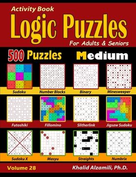 portada Activity Book: Logic Puzzles for Adults & Seniors: 500 Medium Puzzles (Sudoku - Fillomino - Straights - Futoshiki - Binary - Slitherl (en Inglés)