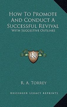 portada how to promote and conduct a successful revival: with suggestive outlines