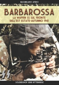 portada Barbarossa: Le waffen SS sul fronte dell'est estate-autunno 1941 (en Italiano)