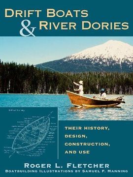 portada Drift Boats & River Dories: Their History, Design, Construction, and use 