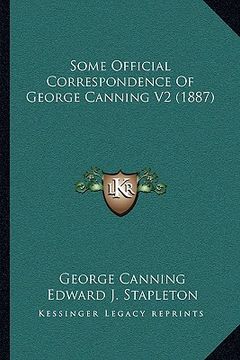 portada some official correspondence of george canning v2 (1887) (en Inglés)