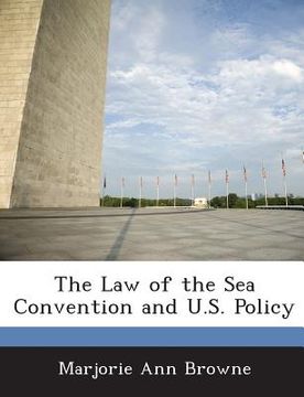 portada The Law of the Sea Convention and U.S. Policy (en Inglés)
