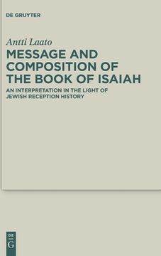 portada Message and Composition of the Book of Isaiah: An Interpretation in the Light of Jewish Reception History (in English)