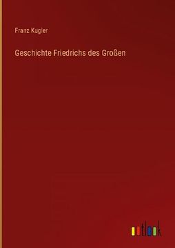portada Geschichte Friedrichs des Großen (in German)