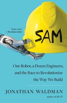 portada Sam: One Robot, a Dozen Engineers, and the Race to Revolutionize the Way We Build