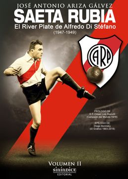 portada Saeta Rubia: El River Plate de Alfredo di Stéfano, 1947-1949