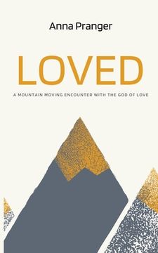 portada Loved: A Mountain-Moving Encounter with the God of Love (in English)