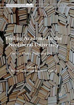 portada Feeling Academic in the Neoliberal University: Feminist Flights, Fights and Failures (en Inglés)