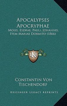 portada apocalypses apocryphae: mosis, esdrae, pauli, johannis, item mariae dormito (1866) (en Inglés)