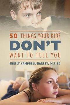 portada 50 Things Your Kids DON'T Want To Tell You (en Inglés)
