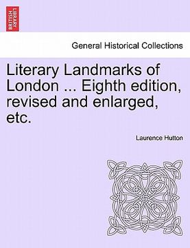 portada literary landmarks of london ... eighth edition, revised and enlarged, etc. (en Inglés)