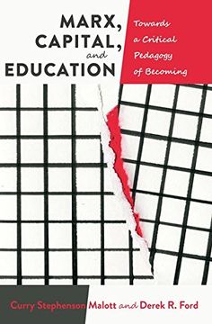 portada Marx, Capital, and Education: Towards a Critical Pedagogy of Becoming (Education and Struggle)