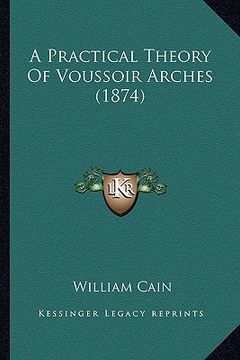 portada a practical theory of voussoir arches (1874) (in English)