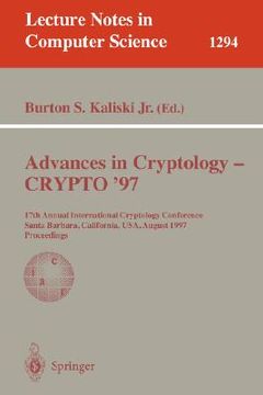 portada advances in cryptology - crypto '97: 17th annual international cryptology conference, santa barbara, california, usa, august 17-21, 1997, proceedings (in English)