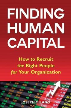 portada Finding Human Capital: How to Recruit the Right People for Your Organization