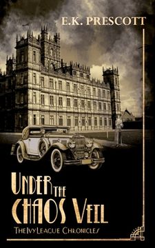 portada The Ivy League Chronicles: Under the Chaos Veil Book 3 (in English)