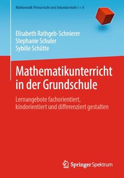 portada Mathematikunterricht in der Grundschule: Lernangebote Fachorientiert, Kindorientiert und Differenziert Gestalten (en Alemán)