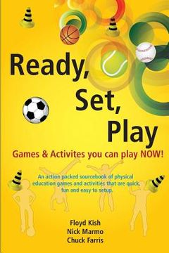 portada Ready, Set, Play: Games & Activities you can play NOW! (en Inglés)