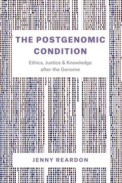 portada The Postgenomic Condition: Ethics, Justice, and Knowledge after the Genome