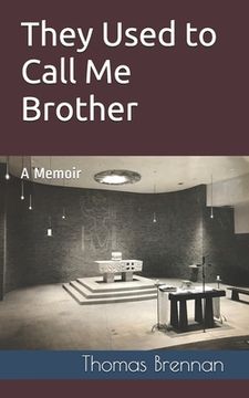 portada They Used to Call Me Brother: A Memoir (en Inglés)
