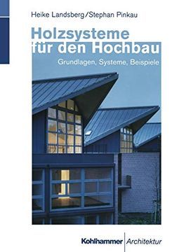 portada Holzsysteme für den Hochbau: Grundlagen, Systeme, Beispiele (in German)