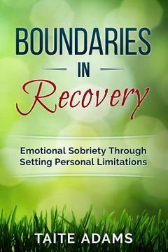 portada Boundaries in Recovery: Emotional Sobriety Through Setting Personal Limitations (en Inglés)