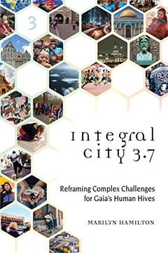 portada Integral City 3. 7: Reframing Complex Challenges for Gaia's Human Hives (in English)
