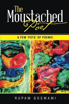 portada The Moustached Poet: A Few 'Pots' of Poems!