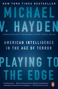 portada Playing to the Edge: American Intelligence in the age of Terror (en Inglés)