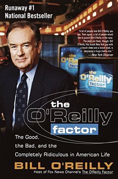 portada The O'reilly Factor: The Good, the Bad, and the Completely Ridiculous in American Life (in English)