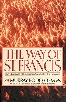 portada The way of st. Francis: The Challenge of Franciscan Spirituality for Everyone 