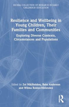 portada Resilience and Wellbeing in Young Children, Their Families and Communities (Towards an Ethical Praxis in Early Childhood) (en Inglés)