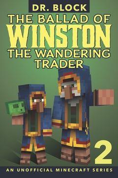 portada The Ballad of Winston the Wandering Trader, Book 2: (an unofficial Minecraft series)