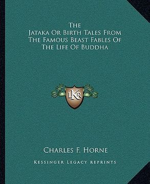 portada the jataka or birth tales from the famous beast fables of the life of buddha (en Inglés)