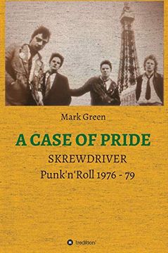 portada A Case of Pride: Skrewdriver - Punk'N'Roll 1976 - 79 