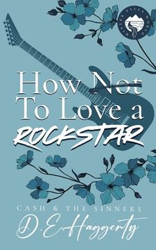 portada How to Love a Rockstar: an opposites attract, enemies to lovers, small town, rockstar romantic comedy