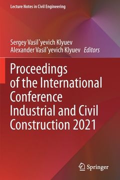 portada Proceedings of the International Conference Industrial and Civil Construction 2021 (en Inglés)