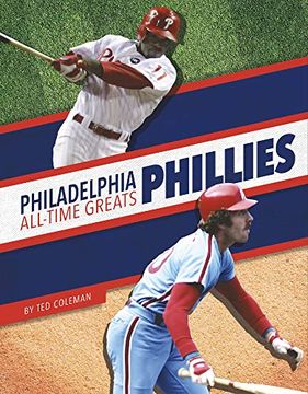 portada Philadelphia Phillies (Mlb All-Time Greats) (en Inglés)