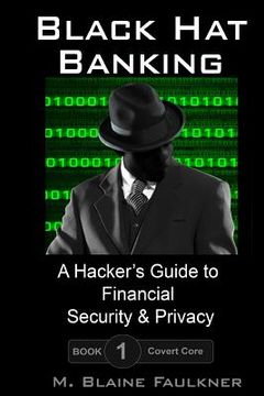 portada Black Hat Banking: A Hacker's Guide to Financial Security & Privacy (en Inglés)
