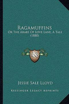 portada ragamuffins: or the arabs of love lane, a tale (1880) (in English)