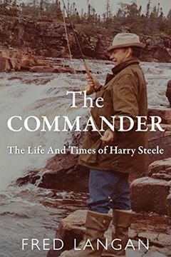 portada The Commander: The Life and Times of Harry Steele (en Inglés)