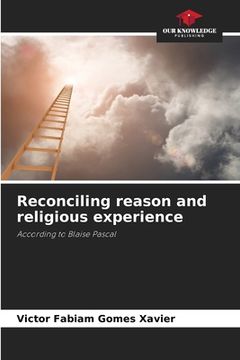 portada Reconciling reason and religious experience (en Inglés)