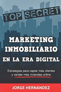 portada Marketing Inmobiliario en la era Digital: Los Secretos del Marketing Digital Aplicados al Negocio Inmobiliario (in Spanish)