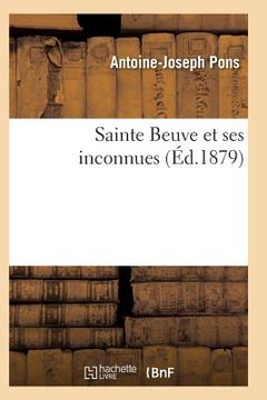 portada Sainte Beuve Et Ses Inconnues 10e Éd (in French)