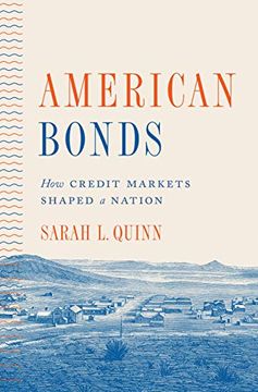 portada American Bonds: How Credit Markets Shaped a Nation (Princeton Studies in American Politics: Historical, International, and Comparative Perspectives) (en Inglés)