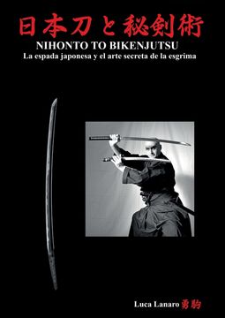 NIHONTO TO BIKENJUTSU La eEspañolda japonesa y el arte secreta de la esgrima