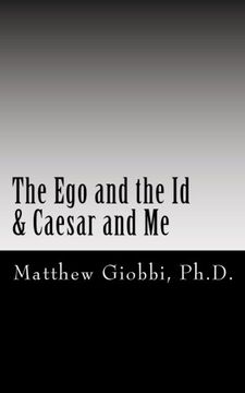 portada The Ego and the Id & Caesar and Me: An Introduction to the Text of Sigmund Freud Through The Twilight Zone (psymedia.org) (Volume 1)