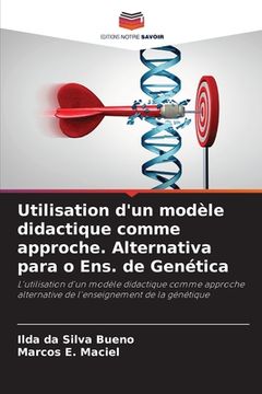 portada Utilisation d'un modèle didactique comme approche. Alternativa para o Ens. de Genética (en Francés)