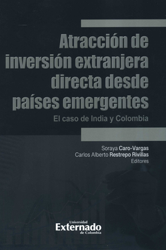 portada ATRACCION DE INVERSION EXTRANJERA DIRECTA DESDE PAISES EMERGENTES EL CASO DE INDIA Y COLOMBIA (in Spanish)