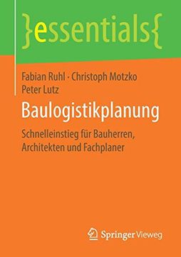portada Baulogistikplanung: Schnelleinstieg für Bauherren, Architekten und Fachplaner (en Alemán)